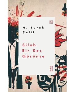 Silah Bir Kez Görünse