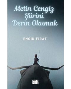 Metin Cengiz Şiirini Derin Okumak