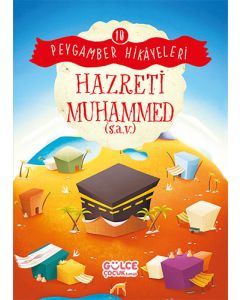 Peygamber Hikayeleri 10 - Hazreti Muhammed