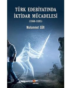 Türk Edebiyatında İktidar Mücadelesi (1860-1895)