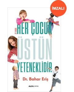 Her Çocuk Üstün Yeteneklidir (İmzalı)