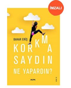 Korkmasaydın Ne Yapardın? (İmzalı)