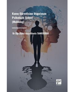 Kamu Görevlisine Uygulanan Psikolojik Şiddet (Mobbing)