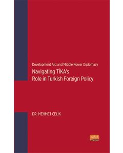 Development Aid and Middle Power Diplomacy: Navigating TİKA’s Role in Turkish Foreign Policy