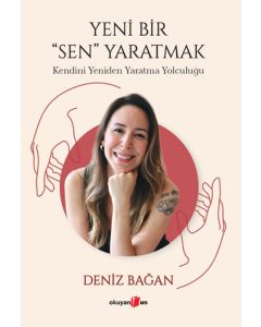 Yeni Bir Sen Yaratmak 