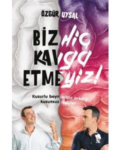 Biz Hiç Kavga Etmeyiz! 