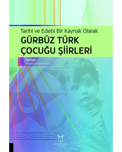 Tarihi ve Edebi Bir Kaynak Olarak Gürbüz Türk Çocuğu Şiirleri
