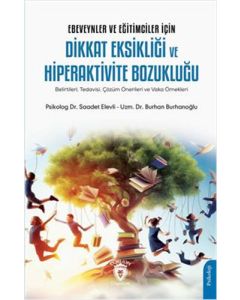 Ebeveynler Ve Eğitimciler İçin Dikkat Eksikliği Ve Hiperaktivite Bozukluğu