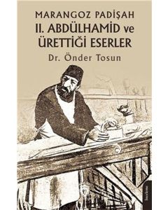 Marangoz Padişah 2. Abdülhamid ve Ürettiği Eserler