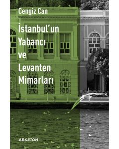 İstanbul'un Yabancı ve Levanten Mimarları