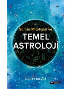 Sümer Mitolojisi ve Temel Astroloji