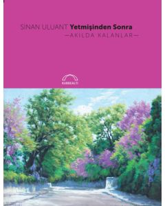 Yetmişinden Sonra Akılda Kalanlar