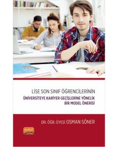 Lise Son Sınıf Öğrencilerinin Üniversiteye Kariyer Geçişlerine Yönelik Bir Model Önerisi