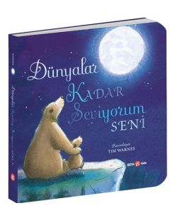 Dünyalar Kadar Seviyorum Seni (Ciltli)