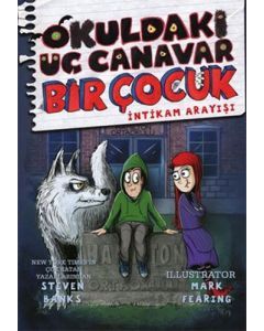 Okuldaki Üç Canavar Bir Çocuk - İntikam Arayışı