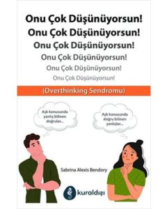  Onu Çok Düşünüyorsun!