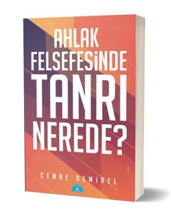 Ahlak Felsefesinde Tanrı Nerede?
