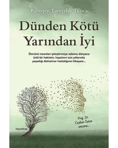 Dünden Kötü Yarından İyi