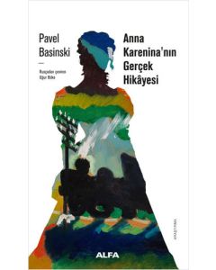 Anna Karenina'nın Gerçek Hikayesi