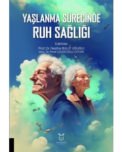 Yaşlanma Sürecinde Ruh Sağlığı