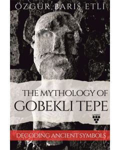 The Mythology Of Gobekli Tepe