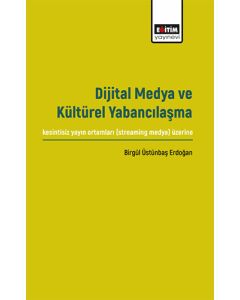 Dijital Medya ve Kültürel Yabancılaşma