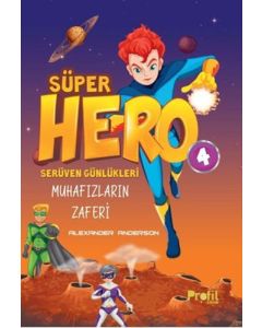 Süper Hero Muhafızların Zaferi - Serüven Günlükleri 4