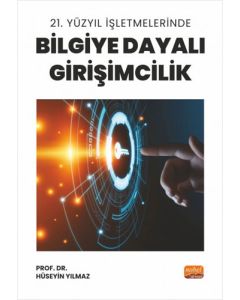 21. Yüzyıl İşletmelerinde Bilgiye Dayalı Girişimcilik