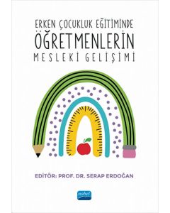 Erken Çocukluk Eğitiminde Öğretmenlerin Mesleki Gelişimi