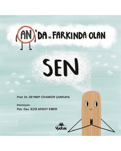 An'da ve Farkında Olan Sen