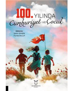 100.Yılında Cumhuriyet ve Çocuk