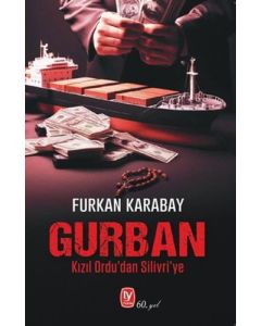 Gurban - Kızıl Ordu'dan Silivri'ye