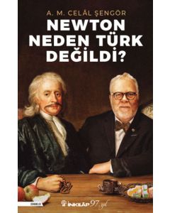 Newton Neden Türk Değildi?