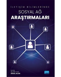 İletişim Bilimlerinde Sosyal Ağ Araştırmaları