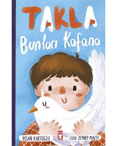 Takla Bunları Kafana