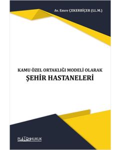 Kamu Özel Ortaklığı Modeli Olarak Şehir Hastaneleri