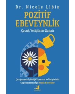 Pozitif Ebeveynlik - Çocuk Yetiştirme Sanatı