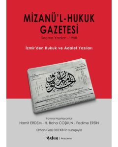 Mizanü'l - Hukuk Gazetesi - Seçme Yazılar 1908
