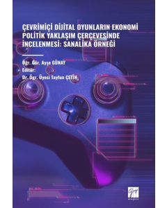 Çevrimiçi Dijital Oyunlarin Ekonomi Politik Yaklaşim Çerçevesinde İncelenmesi: Sanalika Örneği