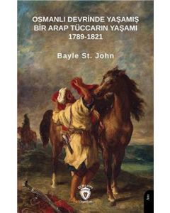 Osmanlı Devrinde Yaşamış Bir Arap Tüccarın Yaşamı 1789-1821