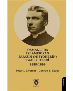 Osmanlı'da İki Amerikan Papazın (Misyonerin) Faaliyetleri 1888-1898