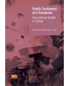 Public Sentiment of a Pandemic - Securitizing Health in Turkey