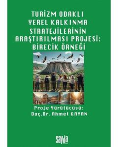 Turizm Odaklı Yerel Kalkınma Stratejilerinin Araştırılması Projesi - Birecik Örneği