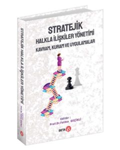Stratejik Halkla İlişkiler Yönetimi - Kavram, Kuram ve Uygulamalar