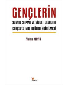 Gençlerin Sosyal Sapma ve Şiddet Olguları Çerçevesinde Değerlendirilmesi