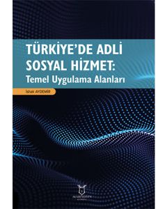 Türkiye'de Adli Sosyal Hizmet - Temel Uygulama Alanları