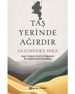 Taş Yerinde Ağırdır