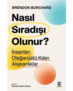 Nasıl Sıradışı Olunur? - İnsanları Olağanüstü Kılan Alışkanlıklar