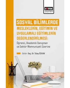 Sosyal Bilimlerde Mesleklerin Eğitimin ve Uygulamalı Eğitimlerin Değerlendirilmesi