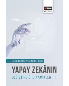 Yapay Zekânın Değiştirdiği Dinamikler II